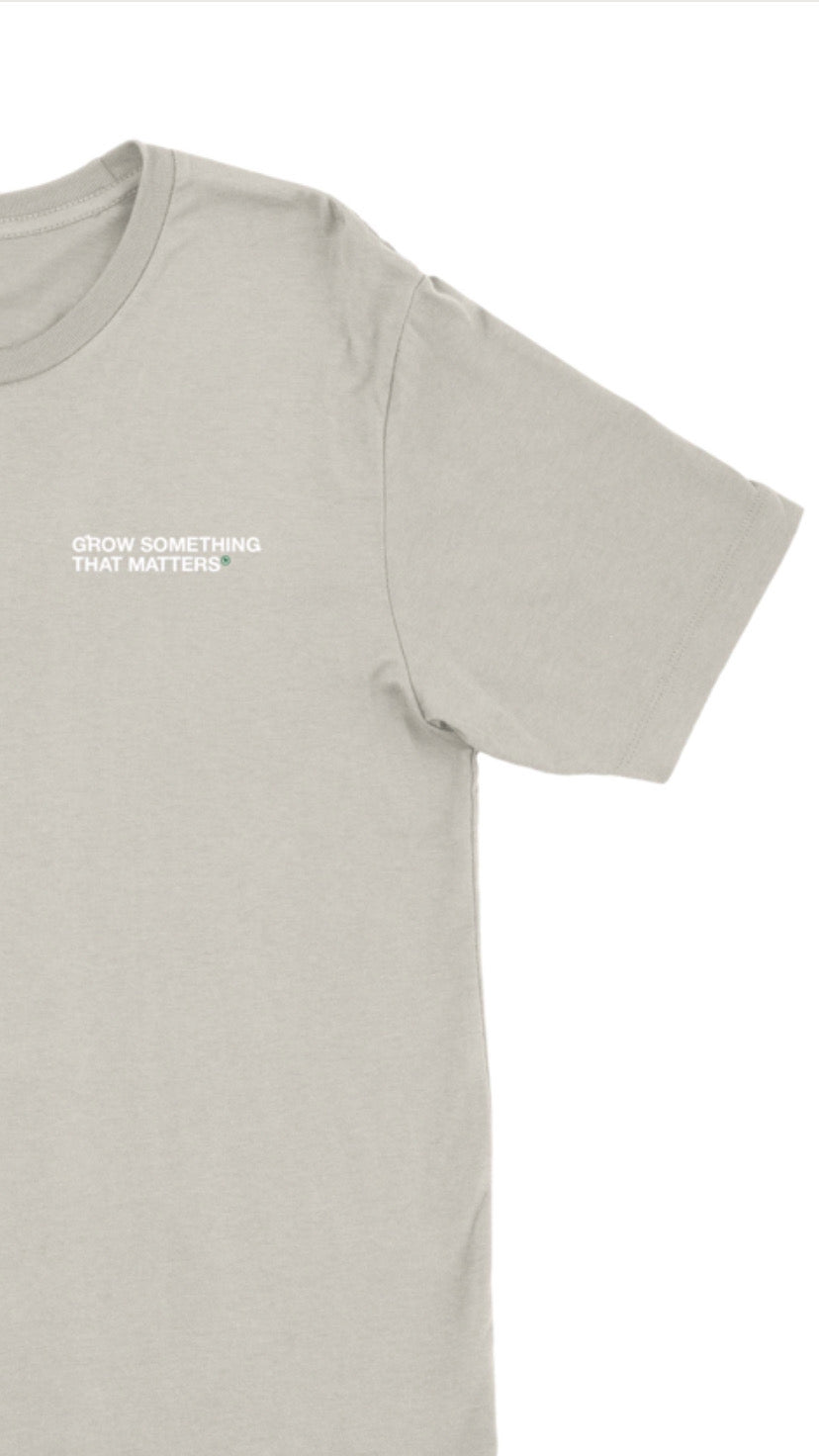 Grow Something That Matters tees